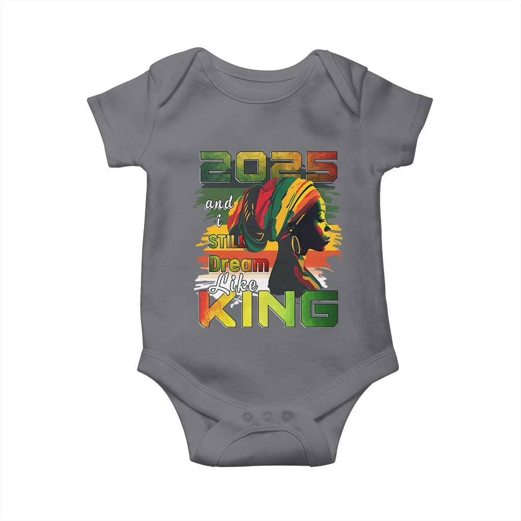 2025 And I Still Dream Like King Baby Onesie Martin Luther King Day TS11 Charcoal Print Your Wear
