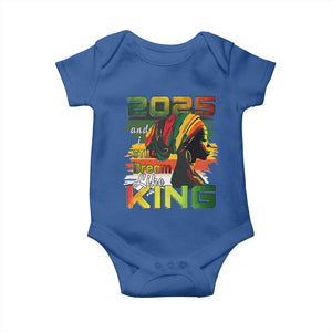 2025 And I Still Dream Like King Baby Onesie Martin Luther King Day TS11 Royal Blue Print Your Wear