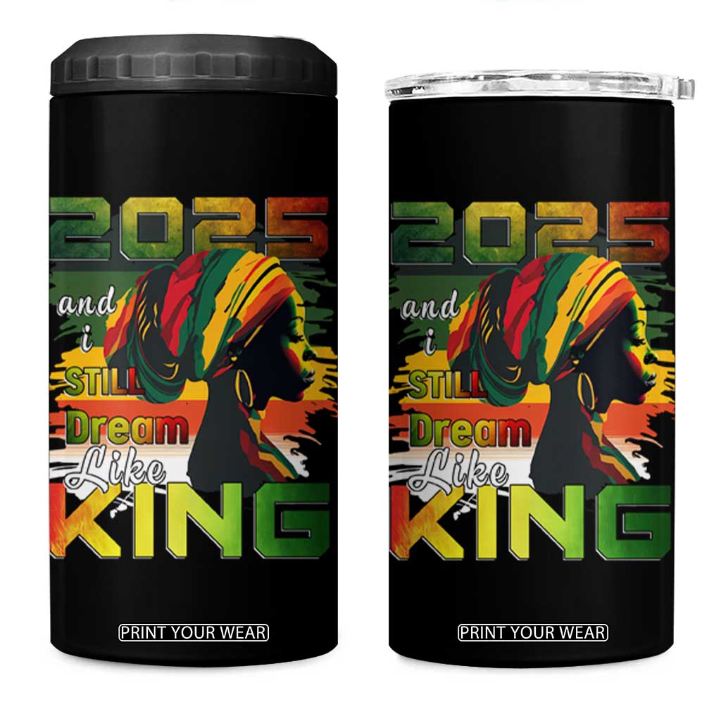 2025 And I Still Dream Like King 4 in 1 Can Cooler Tumbler Martin Luther King Day TS11 One Size: 16 oz Black Print Your Wear