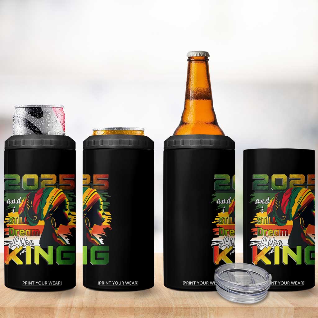 2025 And I Still Dream Like King 4 in 1 Can Cooler Tumbler Martin Luther King Day TS11 Print Your Wear