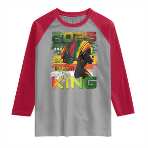 2025 And I Still Dream Like King Raglan Shirt Martin Luther King Day TS11 Sport Gray Red Print Your Wear
