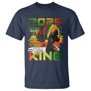 2025 And I Still Dream Like King T Shirt Martin Luther King Day TS11 Navy Print Your Wear