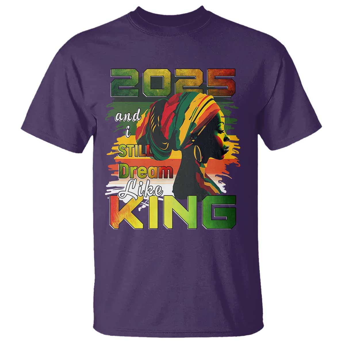2025 And I Still Dream Like King T Shirt Martin Luther King Day TS11 Purple Print Your Wear