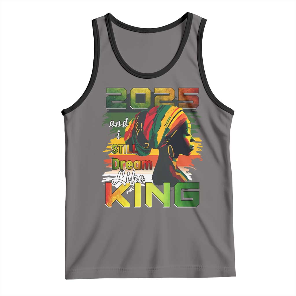 2025 And I Still Dream Like King Tank Top Martin Luther King Day TS11 Deep Heather Black Print Your Wear