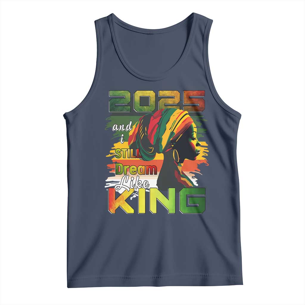 2025 And I Still Dream Like King Tank Top Martin Luther King Day TS11 Navy Print Your Wear