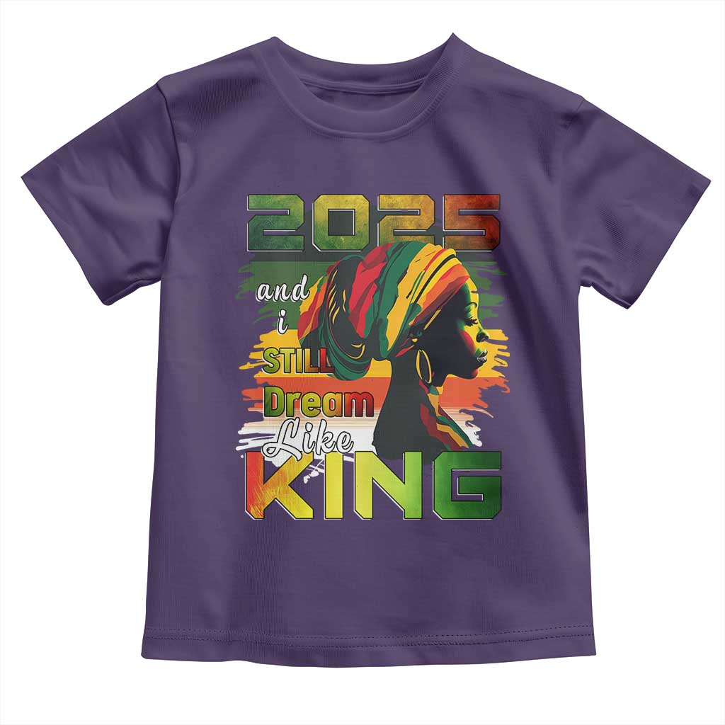 2025 And I Still Dream Like King Toddler T Shirt Martin Luther King Day TS11 Purple Print Your Wear