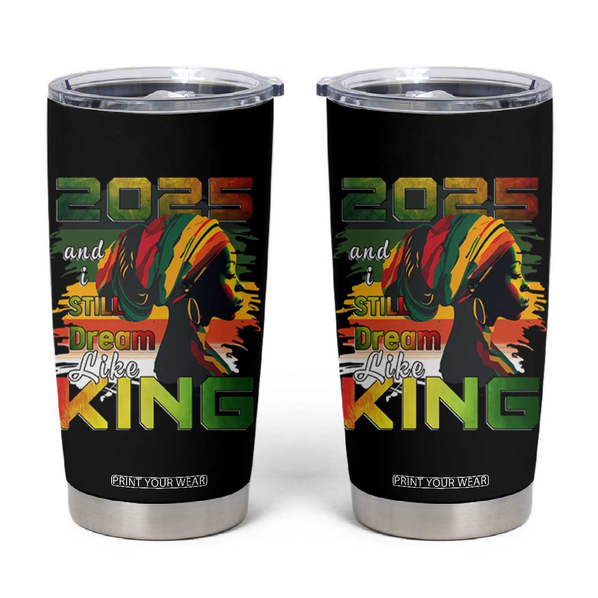 2025 And I Still Dream Like King Tumbler Cup Martin Luther King Day TS11 Black Print Your Wear