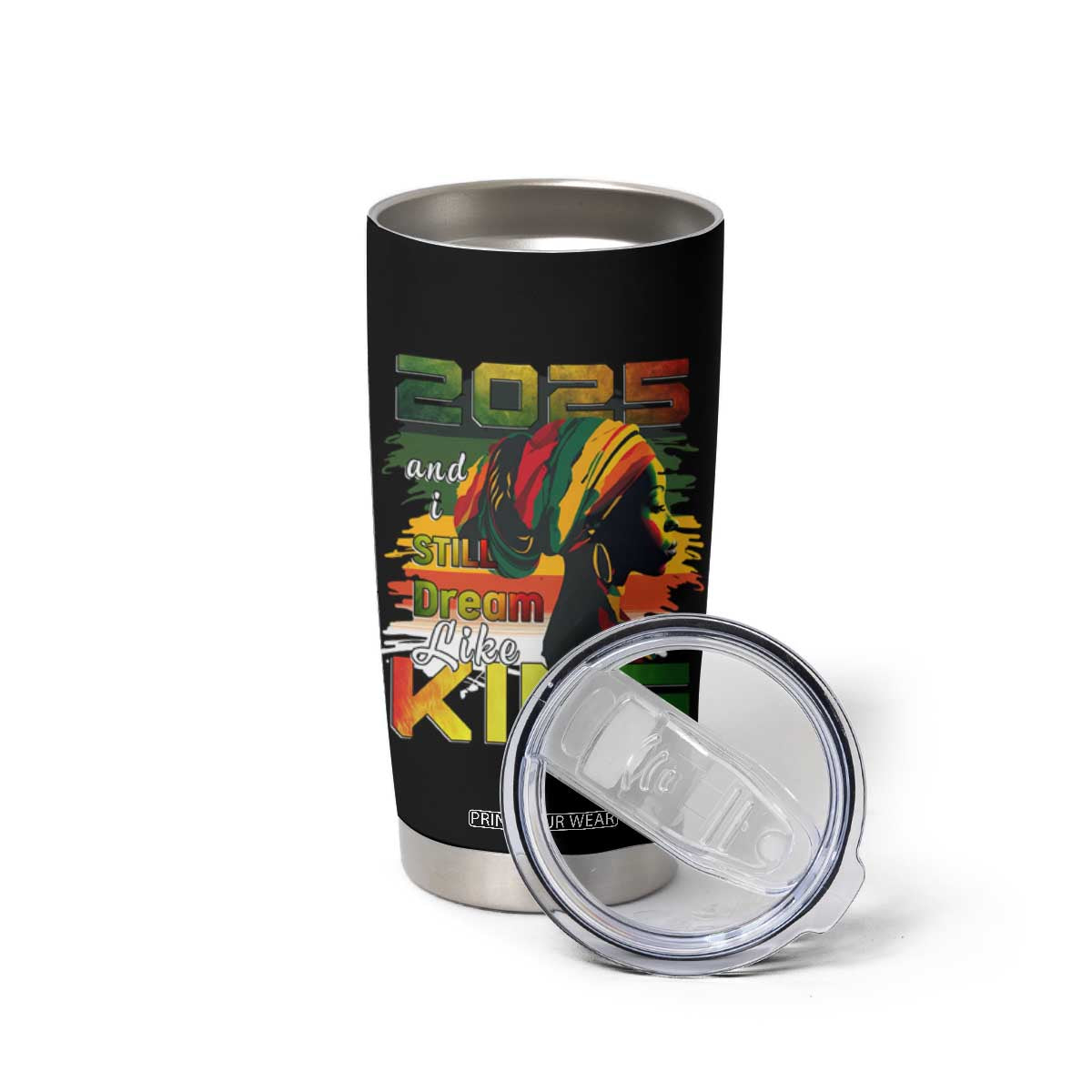 2025 And I Still Dream Like King Tumbler Cup Martin Luther King Day TS11 Print Your Wear