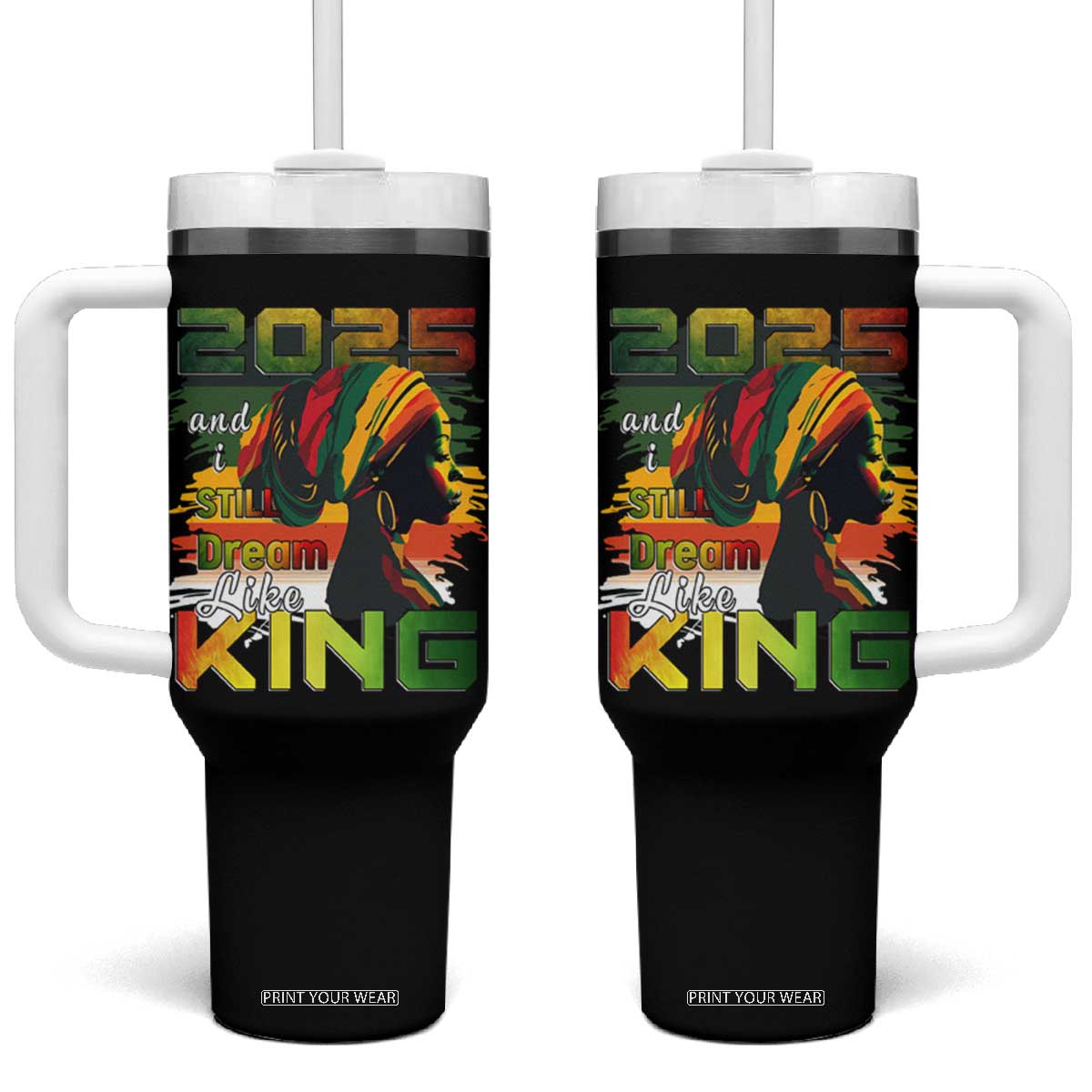 2025 And I Still Dream Like King Tumbler With Handle Martin Luther King Day TS11 One Size: 40 oz Black Print Your Wear
