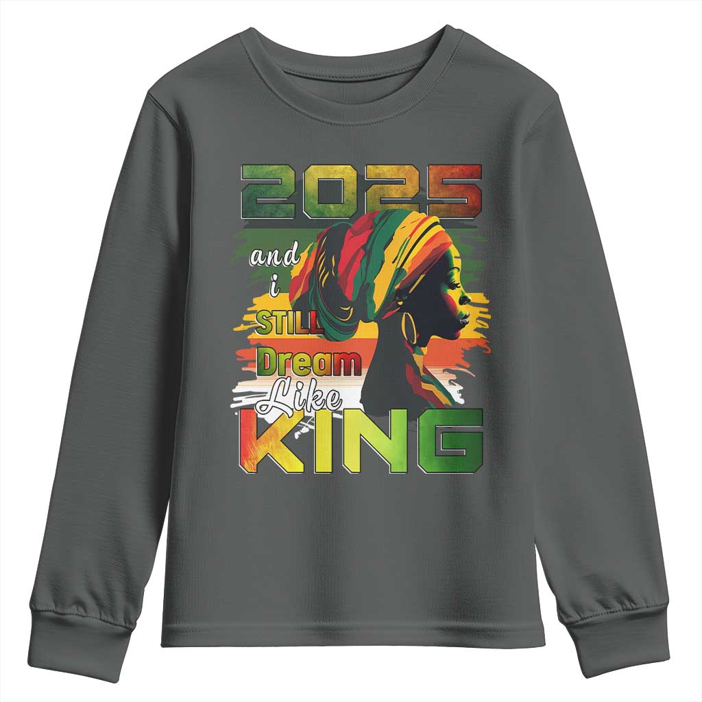 2025 And I Still Dream Like King Youth Sweatshirt Martin Luther King Day TS11 Dark Heather Print Your Wear