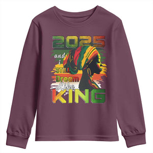2025 And I Still Dream Like King Youth Sweatshirt Martin Luther King Day TS11 Maroon Print Your Wear