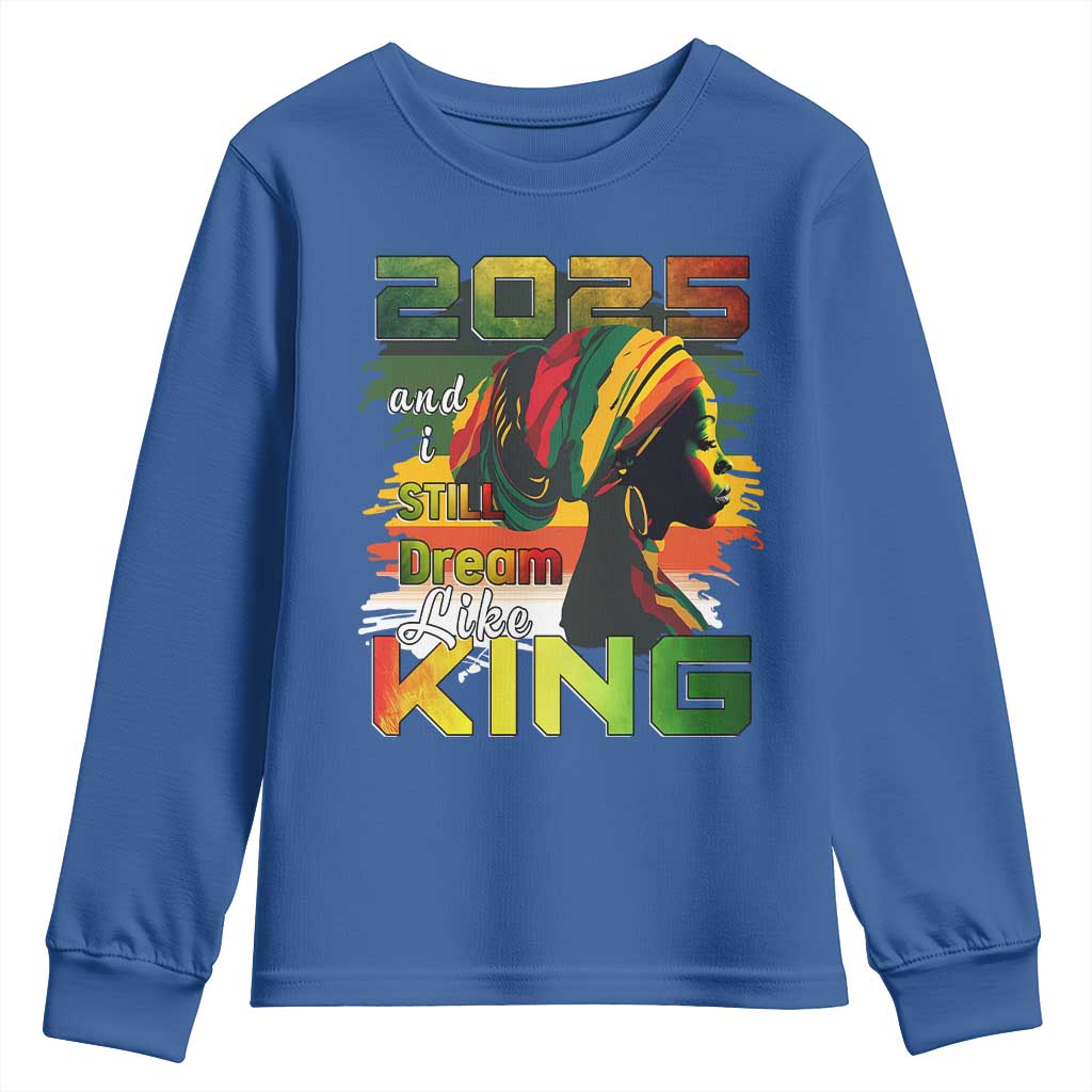 2025 And I Still Dream Like King Youth Sweatshirt Martin Luther King Day TS11 Royal Blue Print Your Wear