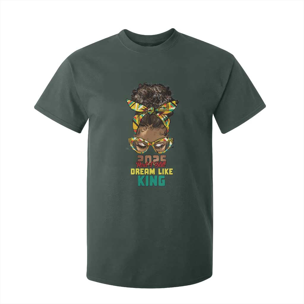 2025 And I Still Dream Like King MLK Day T Shirt For Kid Messy Bun Black History Month TS11 Dark Forest Green Print Your Wear