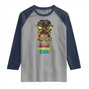 2025 And I Still Dream Like King MLK Day Raglan Shirt Messy Bun Black History Month TS11 Sport Gray Navy Print Your Wear