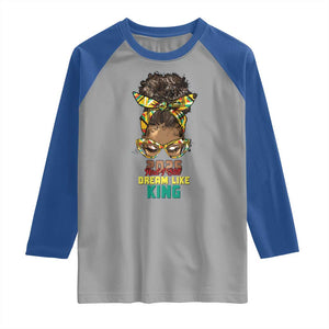 2025 And I Still Dream Like King MLK Day Raglan Shirt Messy Bun Black History Month TS11 Sport Gray Royal Print Your Wear