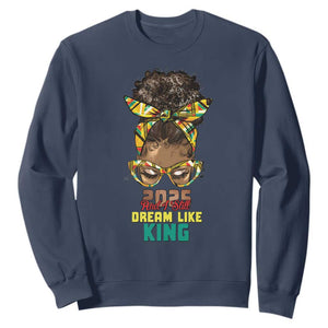 2025 And I Still Dream Like King MLK Day Sweatshirt Messy Bun Black History Month TS11 Navy Print Your Wear
