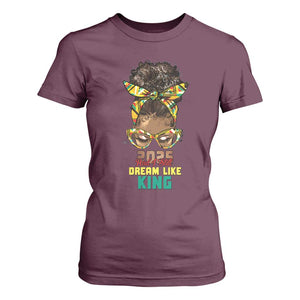 2025 And I Still Dream Like King MLK Day T Shirt For Women Messy Bun Black History Month TS11 Maroon Print Your Wear