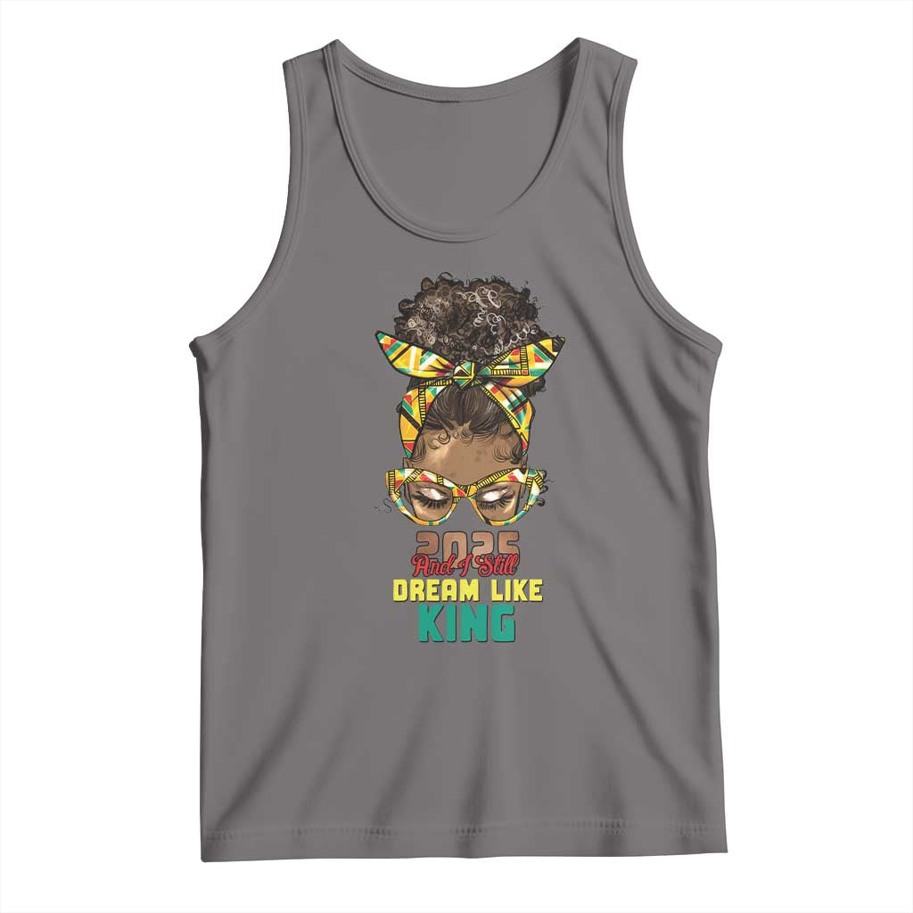 2025 And I Still Dream Like King MLK Day Tank Top Messy Bun Black History Month TS11 Deep Heather Print Your Wear