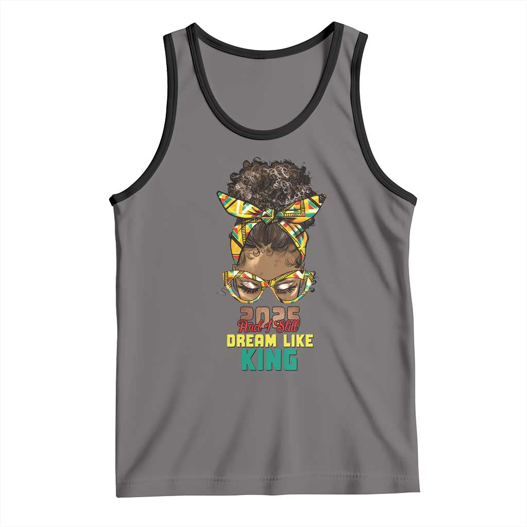 2025 And I Still Dream Like King MLK Day Tank Top Messy Bun Black History Month TS11 Deep Heather Black Print Your Wear