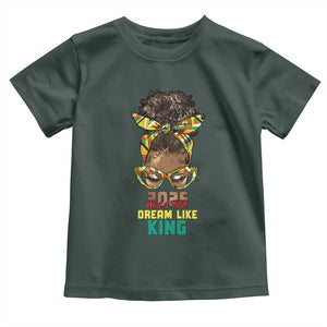 2025 And I Still Dream Like King MLK Day Toddler T Shirt Messy Bun Black History Month TS11 Dark Forest Green Print Your Wear
