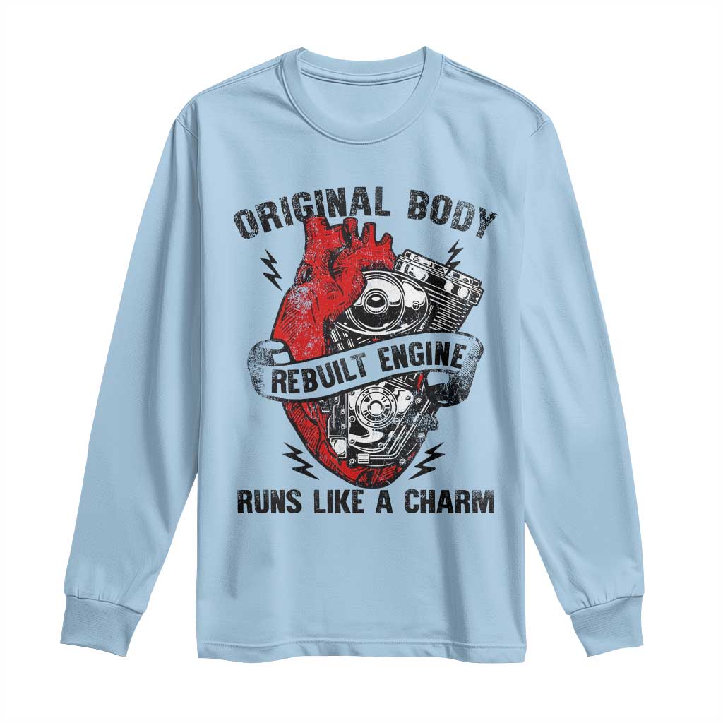 Funny Heart Surgery Long Sleeve Shirt Original Body Rebuilt Engine Runs Like A Charm Mechanical Heart TS11 Light Blue Print Your Wear