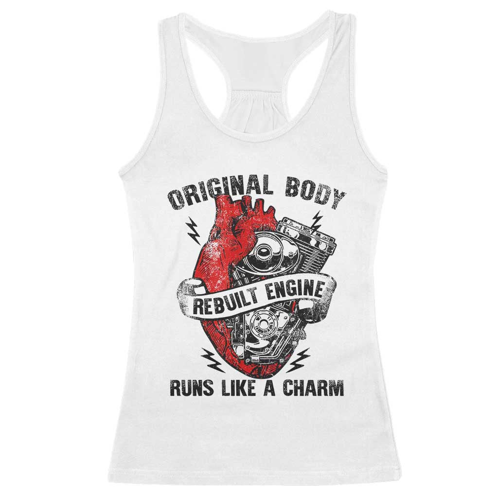 Funny Heart Surgery Racerback Tank Top Original Body Rebuilt Engine Runs Like A Charm Mechanical Heart TS11 White Print Your Wear