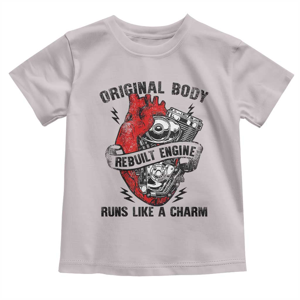 Funny Heart Surgery Toddler T Shirt Original Body Rebuilt Engine Runs Like A Charm Mechanical Heart TS11 Ice Gray Print Your Wear