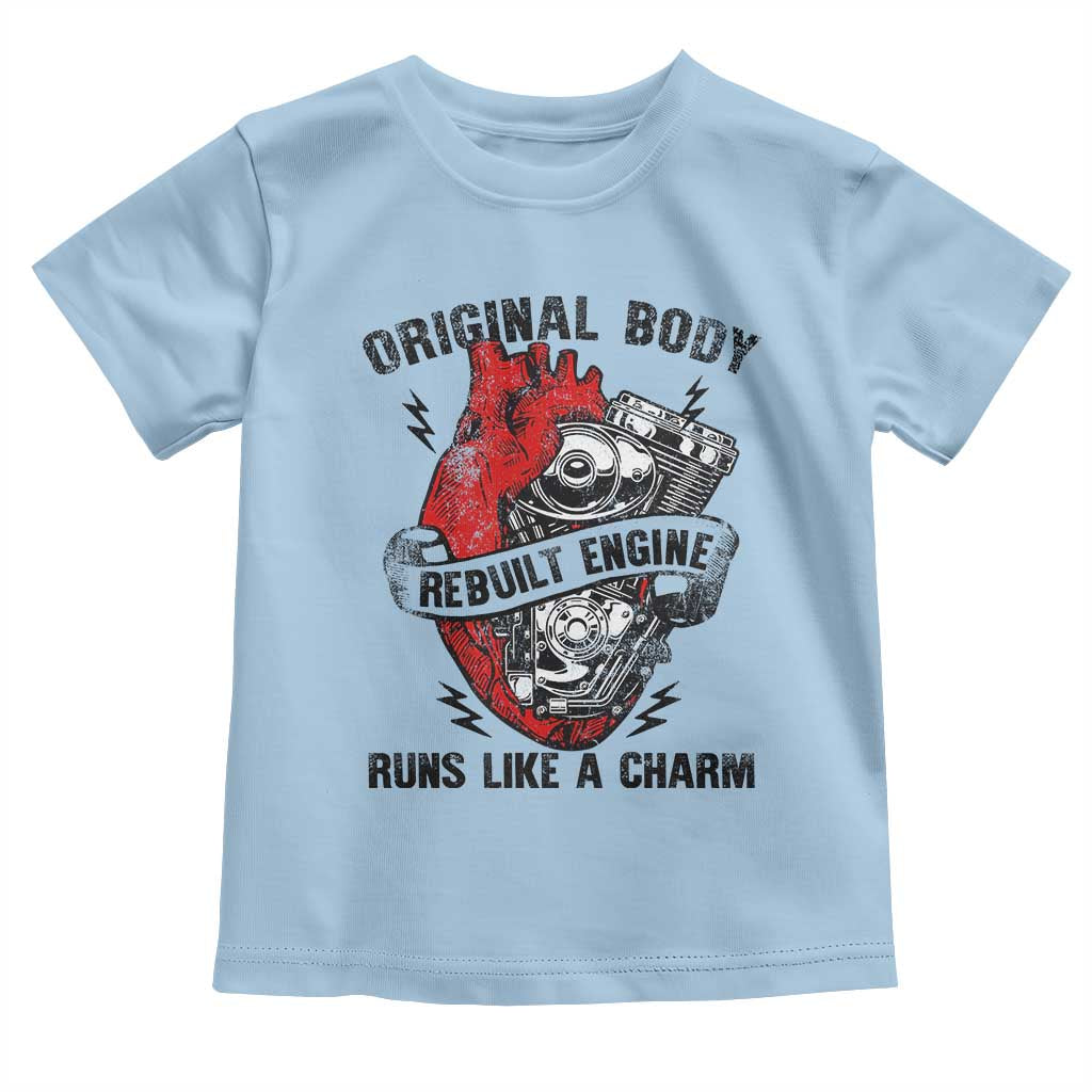 Funny Heart Surgery Toddler T Shirt Original Body Rebuilt Engine Runs Like A Charm Mechanical Heart TS11 Light Blue Print Your Wear