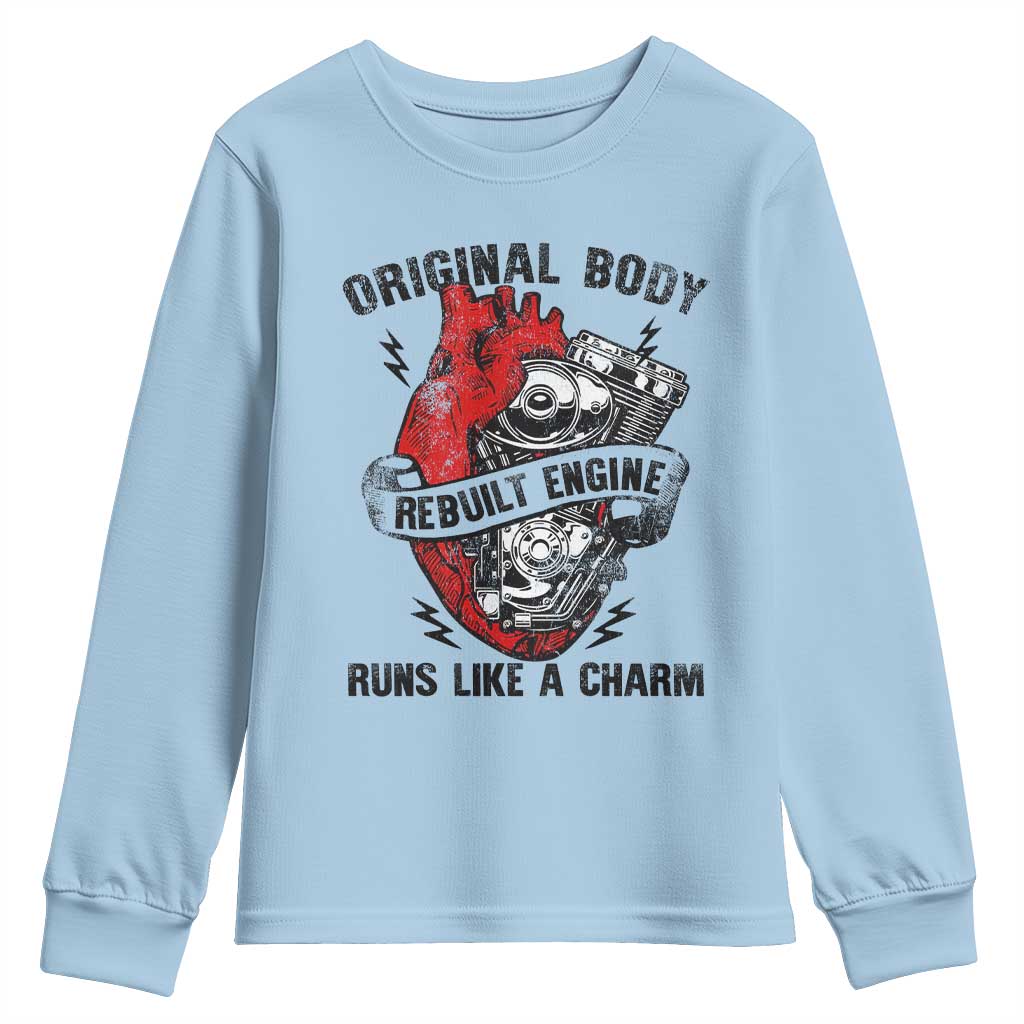 Funny Heart Surgery Youth Sweatshirt Original Body Rebuilt Engine Runs Like A Charm Mechanical Heart TS11 Light Blue Print Your Wear