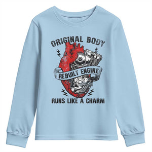 Funny Heart Surgery Youth Sweatshirt Original Body Rebuilt Engine Runs Like A Charm Mechanical Heart TS11 Light Blue Print Your Wear