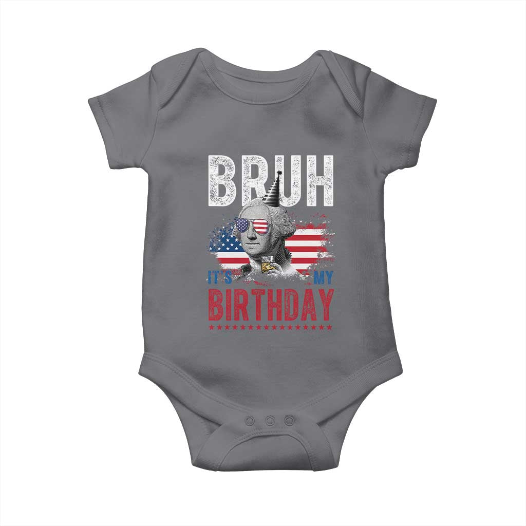 Funny George Washingtons Birthday Baby Onesie Bruh It Is My Birthday Presidents Day TS11 Charcoal Print Your Wear