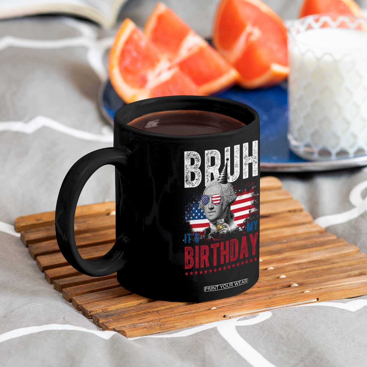 Funny George Washingtons Birthday Coffee Mug Bruh It Is My Birthday Presidents Day TS11 Print Your Wear