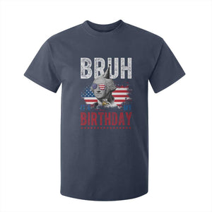 Funny George Washingtons Birthday T Shirt For Kid Bruh It Is My Birthday Presidents Day TS11 Navy Print Your Wear