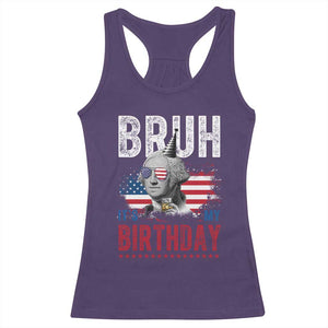 Funny George Washingtons Birthday Racerback Tank Top Bruh It Is My Birthday Presidents Day TS11 Purple Print Your Wear