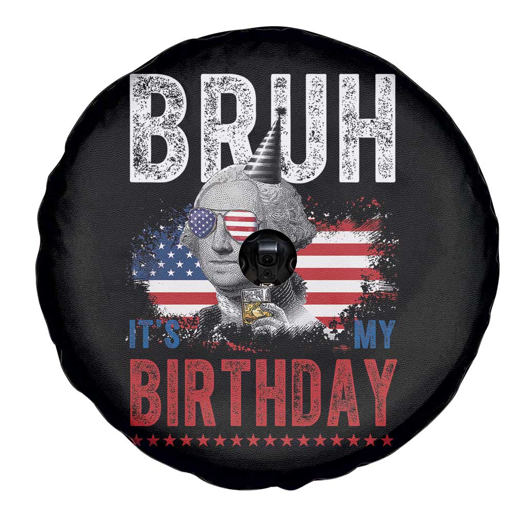 Funny George Washingtons Birthday Spare Tire Cover Bruh It Is My Birthday Presidents Day TS11 Print Your Wear