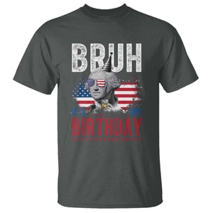 Funny George Washingtons Birthday T Shirt Bruh It Is My Birthday Presidents Day TS11 Dark Heather Print Your Wear