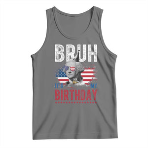 Funny George Washingtons Birthday Tank Top Bruh It Is My Birthday Presidents Day TS11 Black Heather Print Your Wear