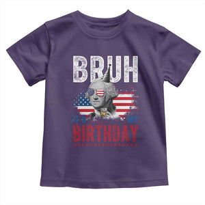 Funny George Washingtons Birthday Toddler T Shirt Bruh It Is My Birthday Presidents Day TS11 Purple Print Your Wear