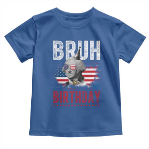 Funny George Washingtons Birthday Toddler T Shirt Bruh It Is My Birthday Presidents Day TS11 Royal Blue Print Your Wear