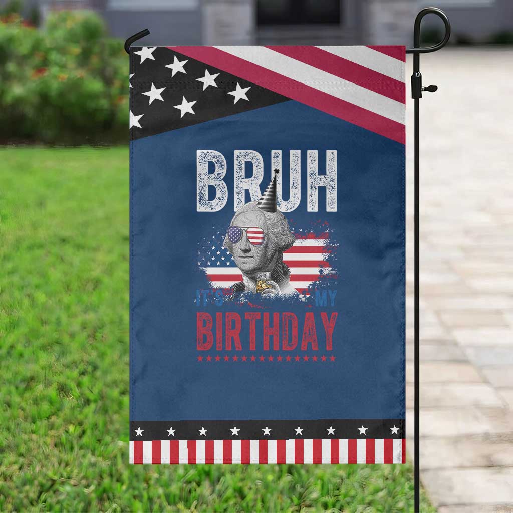 Funny George Washingtons Birthday Patriotic Garden Flag Bruh It Is My Birthday Presidents Day TS11 Classic Blue Black Print Your Wear
