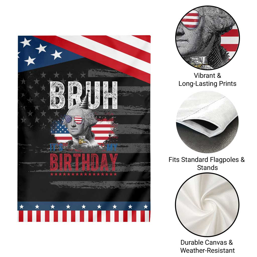 Funny George Washingtons Birthday Patriotic Garden Flag Bruh It Is My Birthday Presidents Day TS11 Print Your Wear