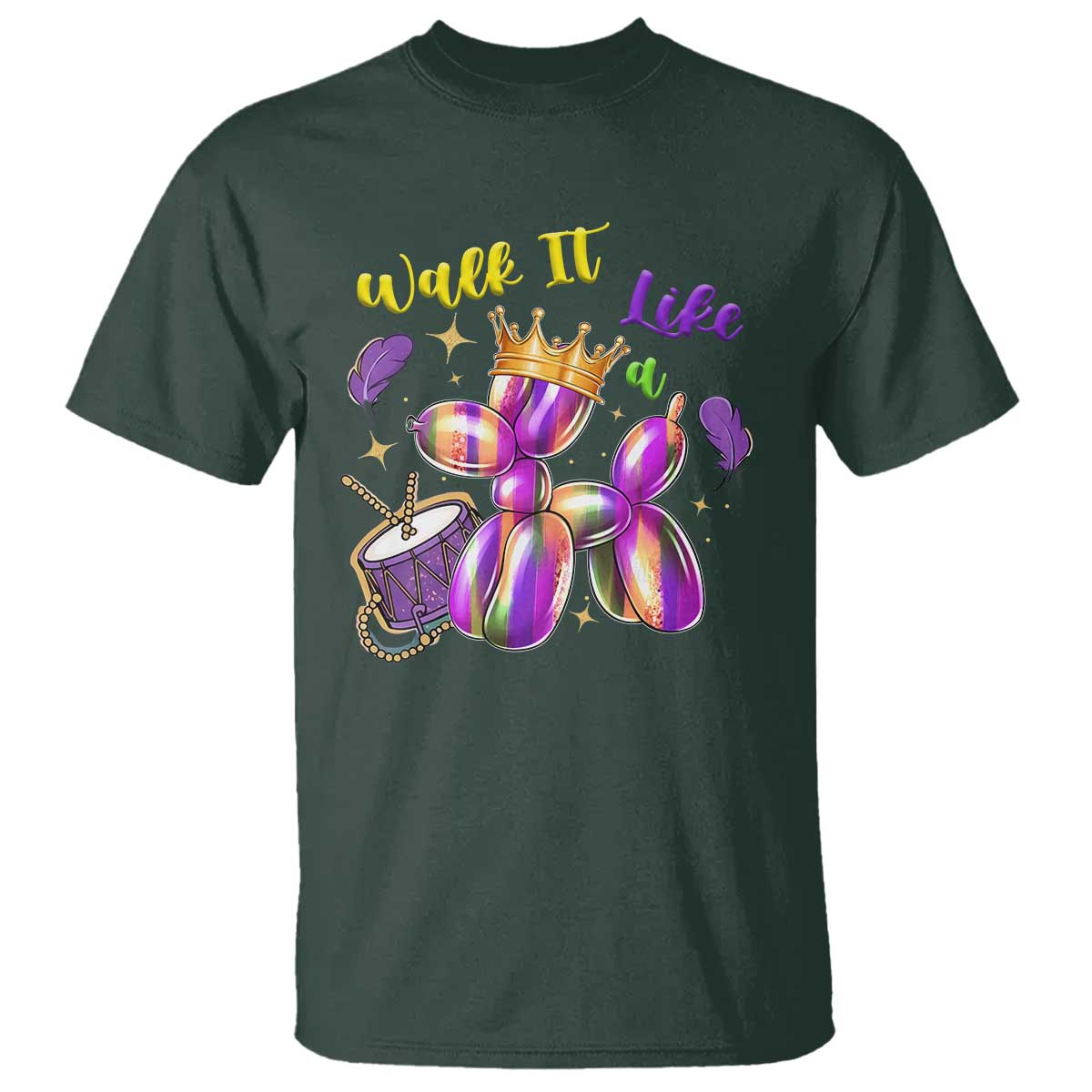 Funny Mardi Gras T Shirt Walk It Like A Dog Balloon New Orleans TS11 Dark Forest Green Print Your Wear