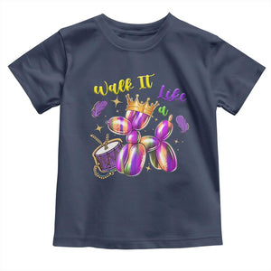 Funny Mardi Gras Toddler T Shirt Walk It Like A Dog Balloon New Orleans TS11 Navy Print Your Wear