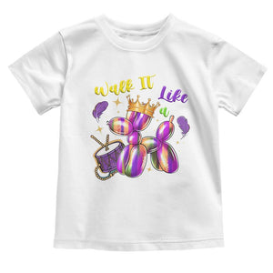 Funny Mardi Gras Toddler T Shirt Walk It Like A Dog Balloon New Orleans TS11 White Print Your Wear