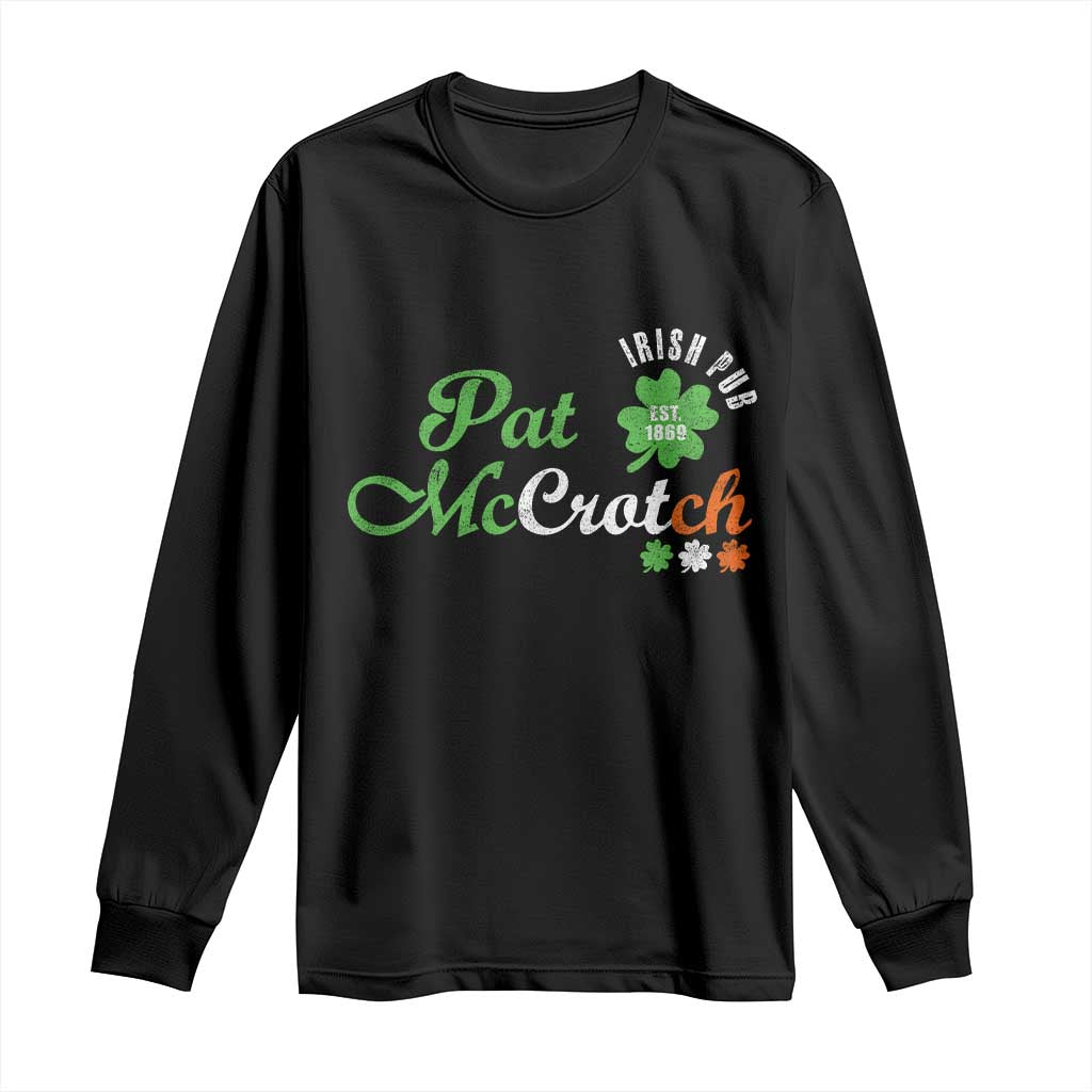 Pat McCrotch Irish Pub Long Sleeve Shirt St Patricks Day Drinking Humor TS11 Black Print Your Wear