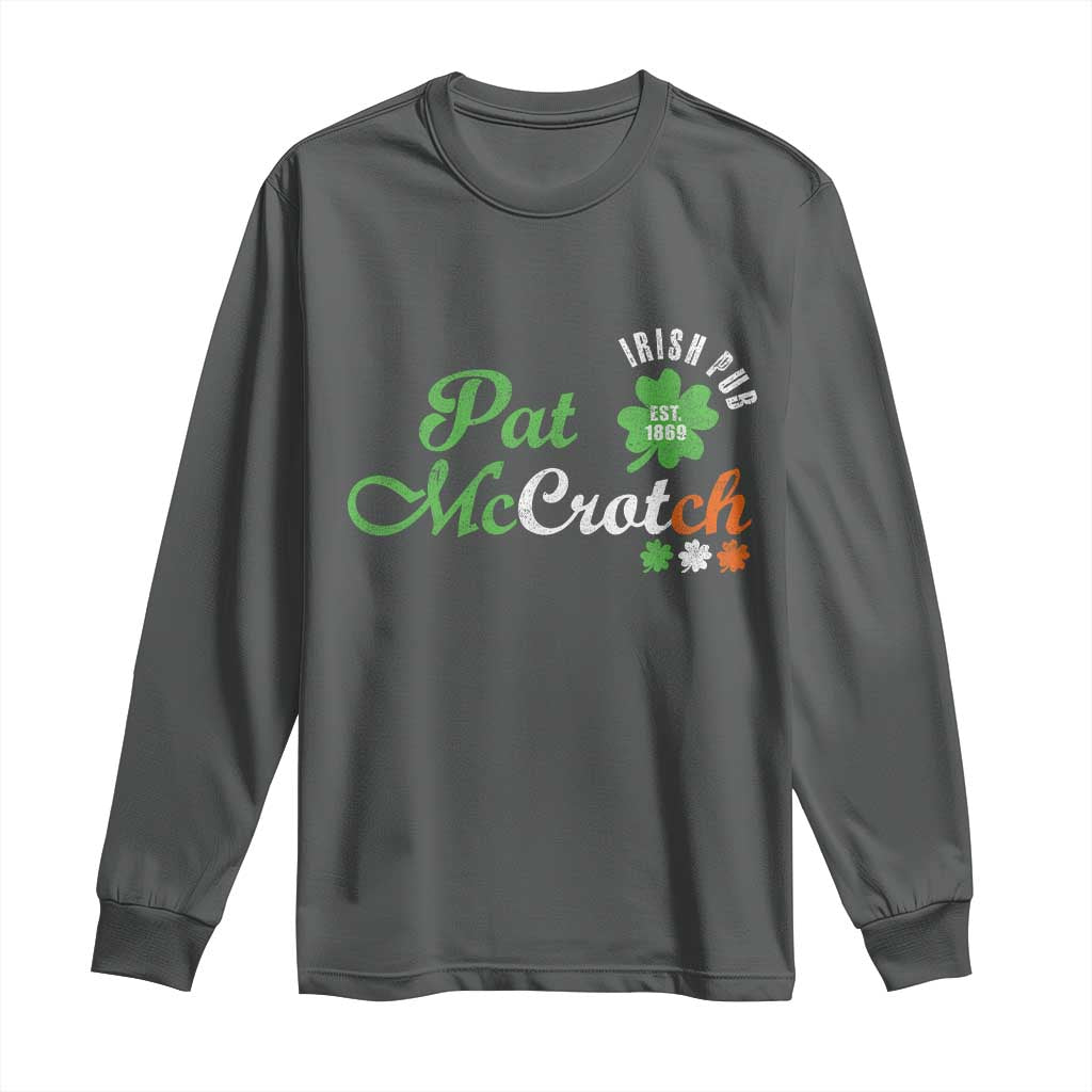Pat McCrotch Irish Pub Long Sleeve Shirt St Patricks Day Drinking Humor TS11 Dark Heather Print Your Wear