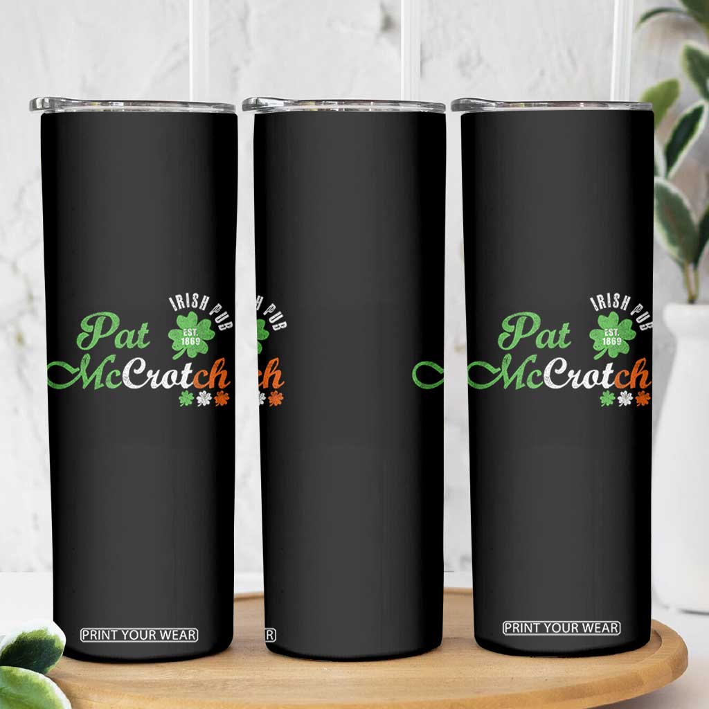 Pat McCrotch Irish Pub Skinny Tumbler St Patricks Day Drinking Humor TS11 Print Your Wear