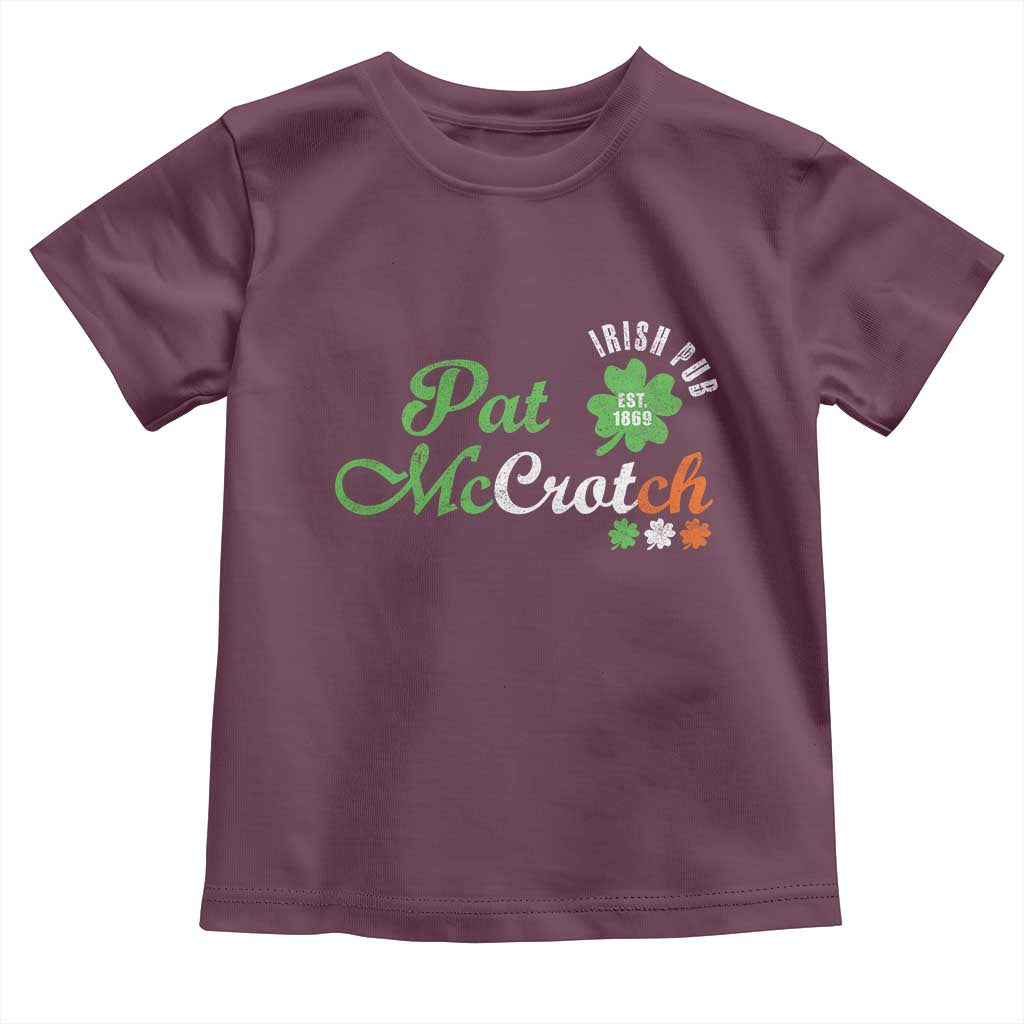 Pat McCrotch Irish Pub Toddler T Shirt St Patricks Day Drinking Humor TS11 Maroon Print Your Wear