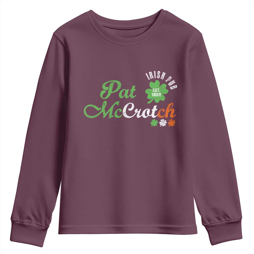 Pat McCrotch Irish Pub Youth Sweatshirt St Patricks Day Drinking Humor TS11 Maroon Print Your Wear