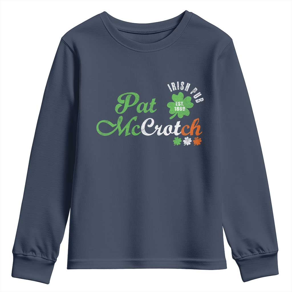 Pat McCrotch Irish Pub Youth Sweatshirt St Patricks Day Drinking Humor TS11 Navy Print Your Wear